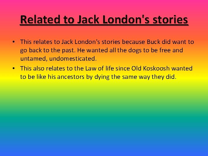 Related to Jack London's stories • This relates to Jack London's stories because Buck