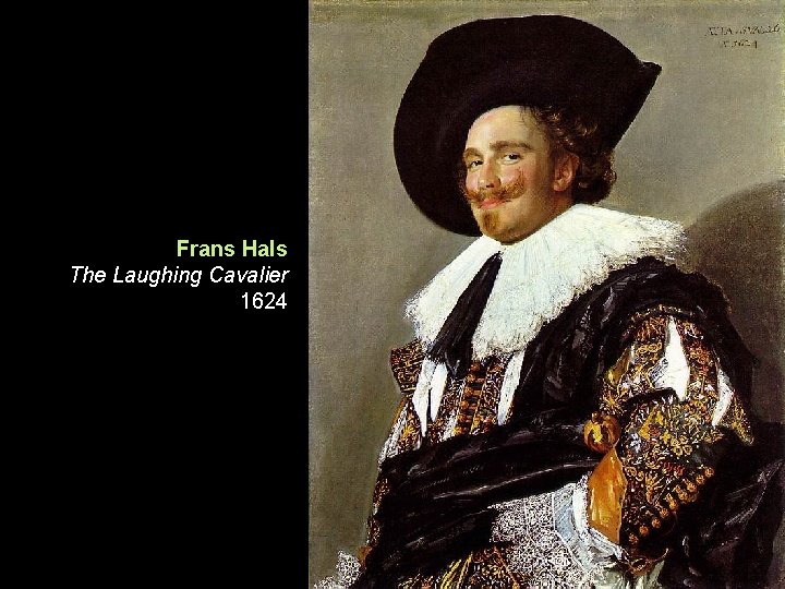 Frans Hals The Laughing Cavalier 1624 