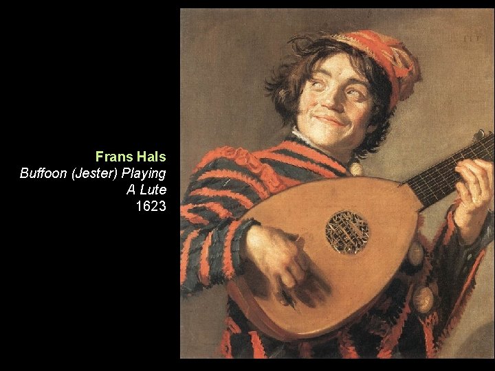 Frans Hals Buffoon (Jester) Playing A Lute 1623 