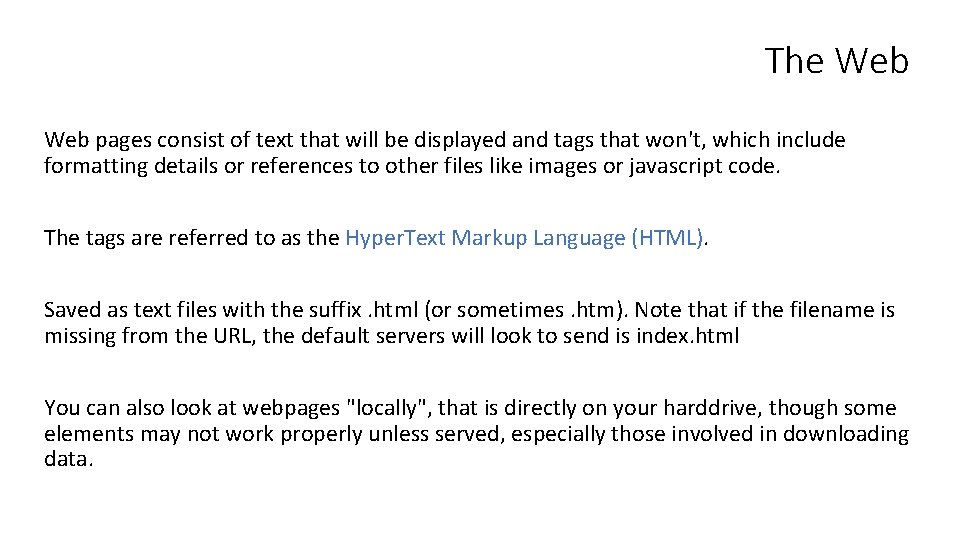The Web pages consist of text that will be displayed and tags that won't,