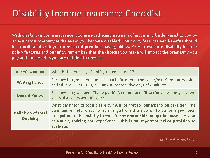 Disability Income Insurance Checklist With disability income insurance, you are purchasing a stream of