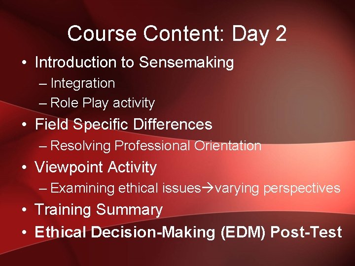 Course Content: Day 2 • Introduction to Sensemaking – Integration – Role Play activity