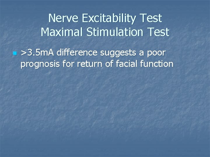 Nerve Excitability Test Maximal Stimulation Test n >3. 5 m. A difference suggests a