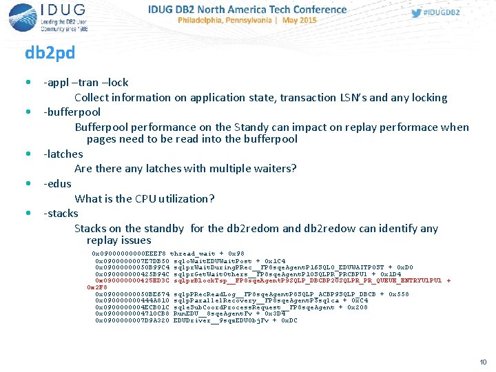 db 2 pd • -appl –tran –lock Collect information on application state, transaction LSN’s