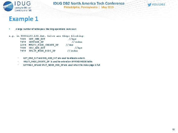 Example 1 • A large number of tablespace blocking operations were seen e. g.