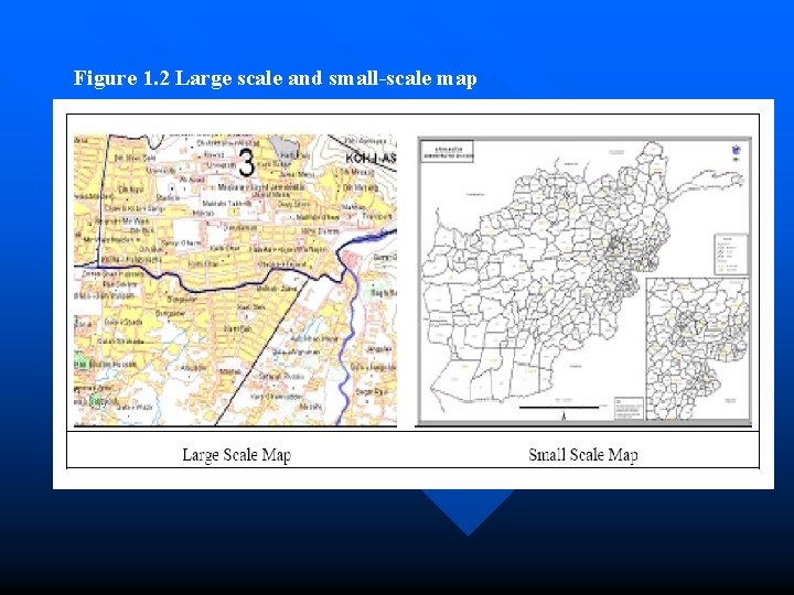 Figure 1. 2 Large scale and small-scale map 