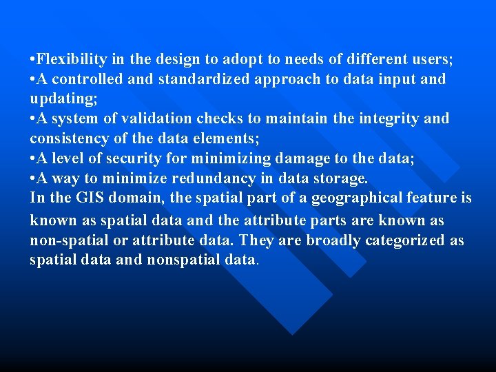  • Flexibility in the design to adopt to needs of different users; •