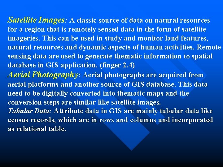 Satellite Images: A classic source of data on natural resources for a region that