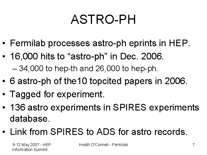 ASTRO-PH • Fermilab processes astro-ph eprints in HEP. • 16, 000 hits to “astro-ph”