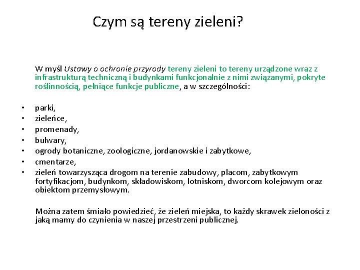 Czym są tereny zieleni? W myśl Ustawy o ochronie przyrody tereny zieleni to tereny