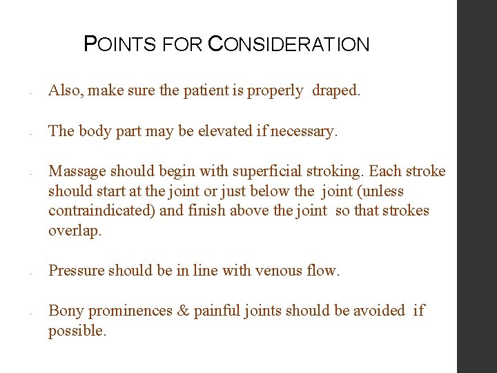 POINTS FOR CONSIDERATION • Also, make sure the patient is properly draped. • The