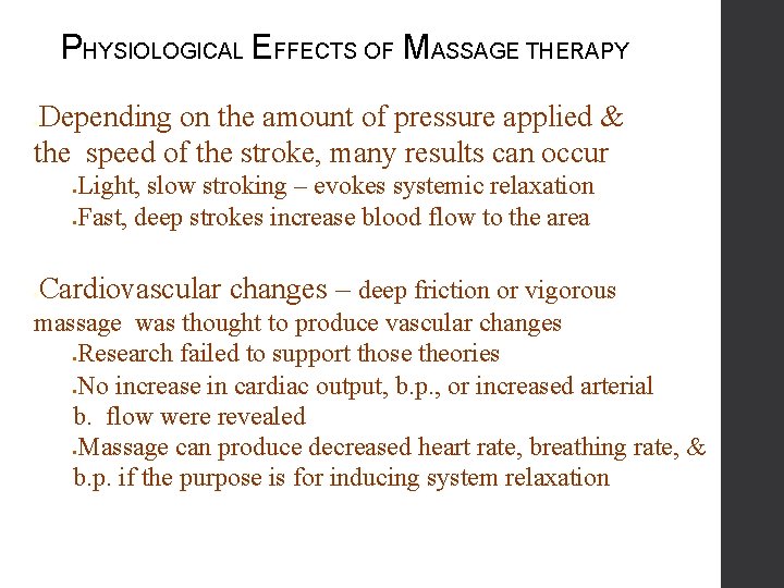 PHYSIOLOGICAL EFFECTS OF MASSAGE THERAPY Depending on the amount of pressure applied & the