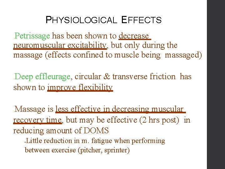 PHYSIOLOGICAL EFFECTS Petrissage has been shown to decrease neuromuscular excitability, but only during the