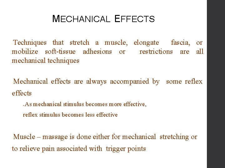 MECHANICAL EFFECTS Techniques that stretch a muscle, elongate fascia, or mobilize soft-tissue adhesions or