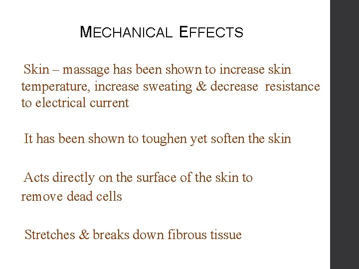 MECHANICAL EFFECTS Skin – massage has been shown to increase skin temperature, increase sweating