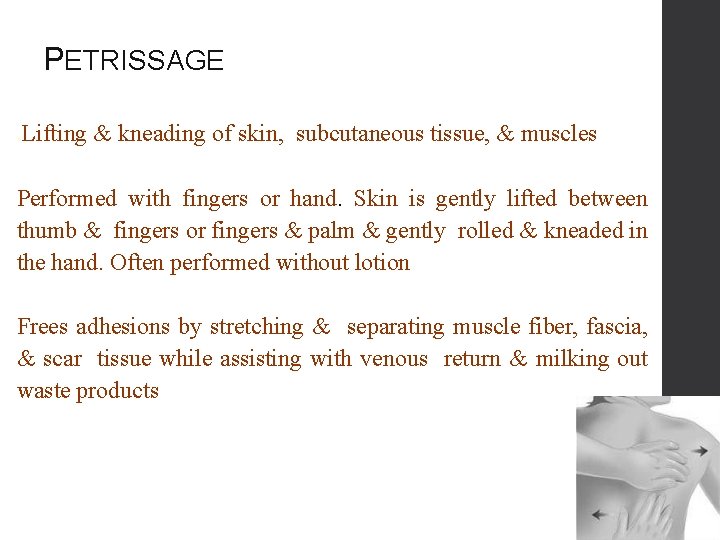 PETRISSAGE Lifting & kneading of skin, subcutaneous tissue, & muscles ● Performed with fingers