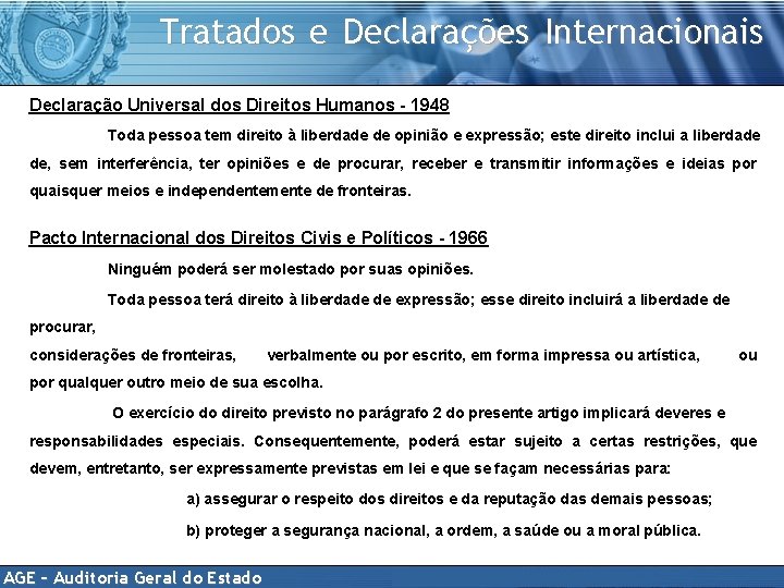 Tratados e Declarações Internacionais Declaração Universal dos Direitos Humanos - 1948 Toda pessoa tem