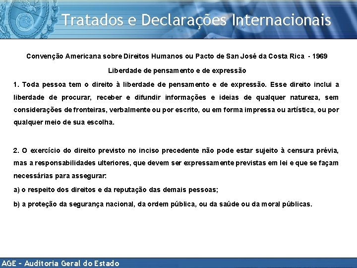 Tratados e Declarações Internacionais Convenção Americana sobre Direitos Humanos ou Pacto de San José