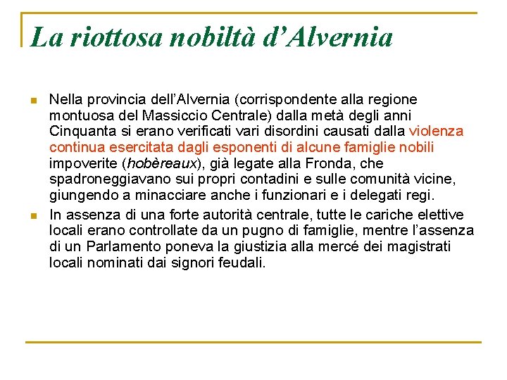 La riottosa nobiltà d’Alvernia n n Nella provincia dell’Alvernia (corrispondente alla regione montuosa del