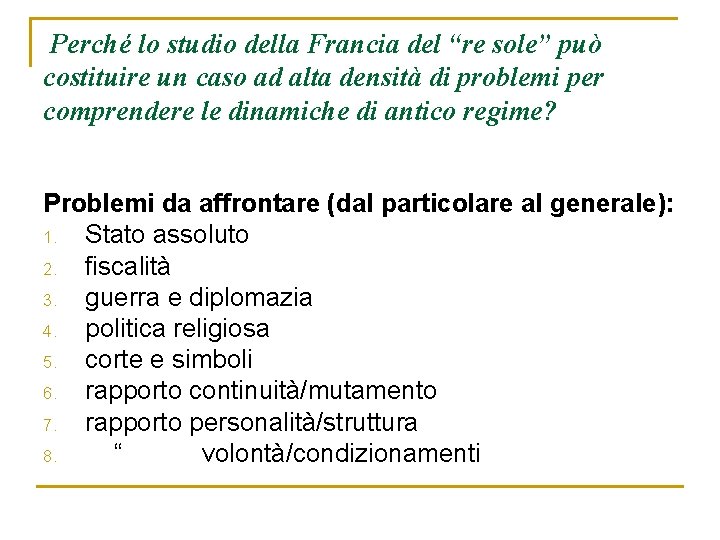 Perché lo studio della Francia del “re sole” può costituire un caso ad alta