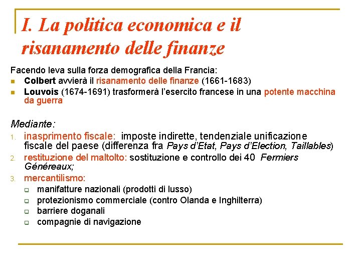 I. La politica economica e il risanamento delle finanze Facendo leva sulla forza demografica