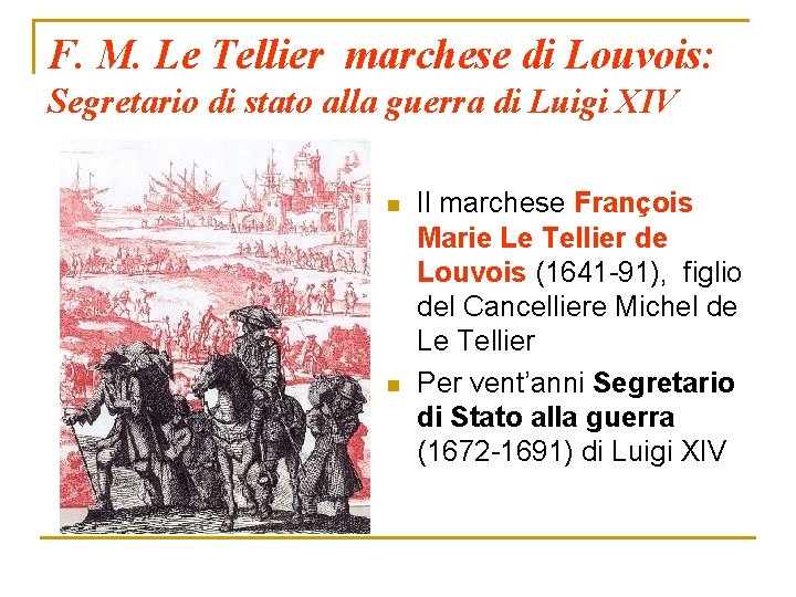 F. M. Le Tellier marchese di Louvois: Segretario di stato alla guerra di Luigi