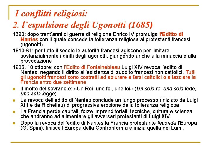 I conflitti religiosi: 2. l’espulsione degli Ugonotti (1685) 1598: dopo trent’anni di guerre di