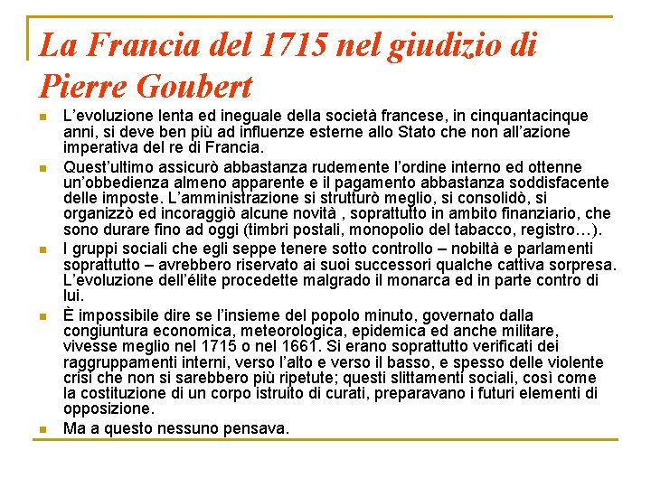 La Francia del 1715 nel giudizio di Pierre Goubert n n n L’evoluzione lenta