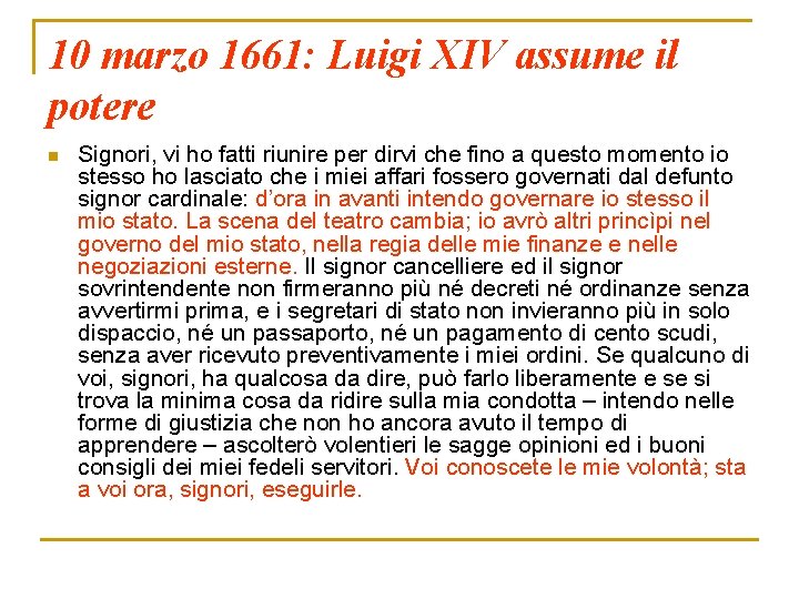 10 marzo 1661: Luigi XIV assume il potere n Signori, vi ho fatti riunire