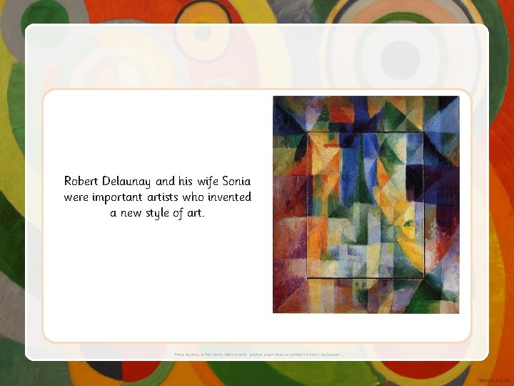 Robert Delaunay and his wife Sonia were important artists who invented a new style