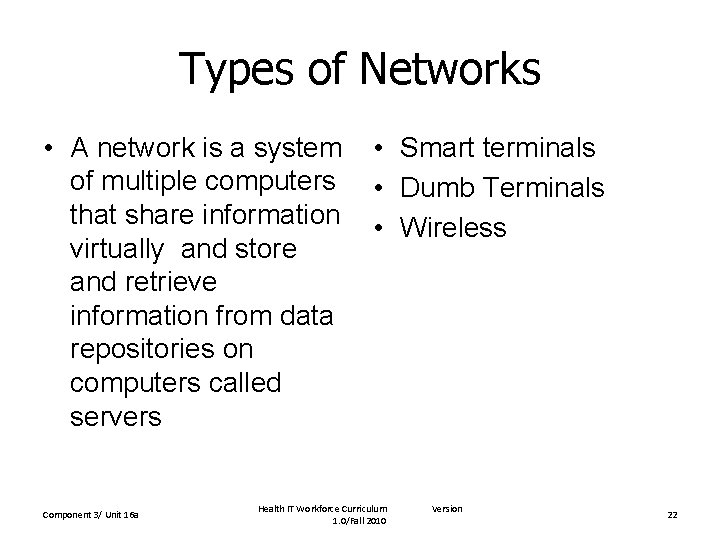 Types of Networks • A network is a system of multiple computers that share