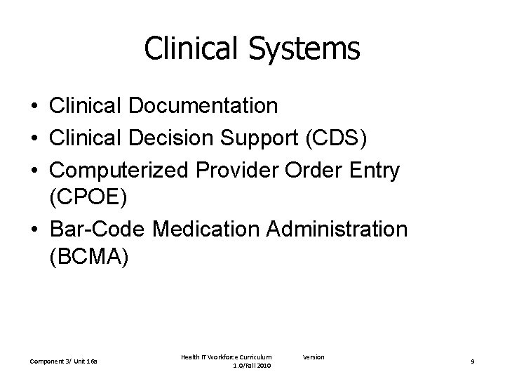 Clinical Systems • Clinical Documentation • Clinical Decision Support (CDS) • Computerized Provider Order