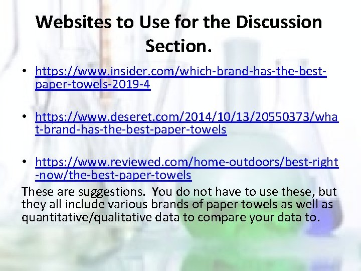 Websites to Use for the Discussion Section. • https: //www. insider. com/which-brand-has-the-bestpaper-towels-2019 -4 •