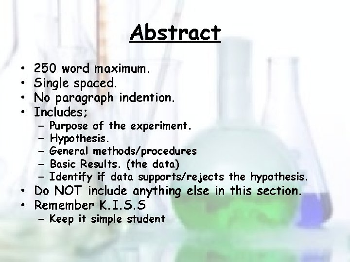 Abstract • • 250 word maximum. Single spaced. No paragraph indention. Includes; – –