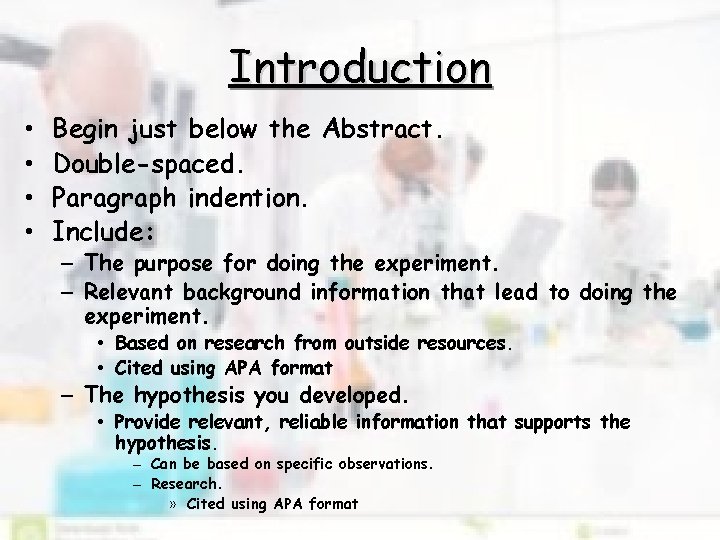 Introduction • • Begin just below the Abstract. Double-spaced. Paragraph indention. Include: – The