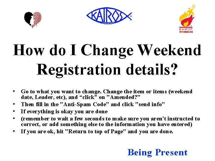 How do I Change Weekend Registration details? • Go to what you want to