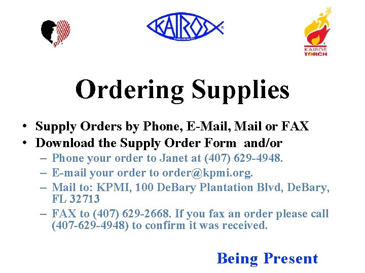 Ordering Supplies • Supply Orders by Phone, E-Mail, Mail or FAX • Download the