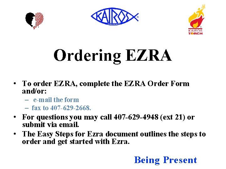 Ordering EZRA • To order EZRA, complete the EZRA Order Form and/or: – e-mail