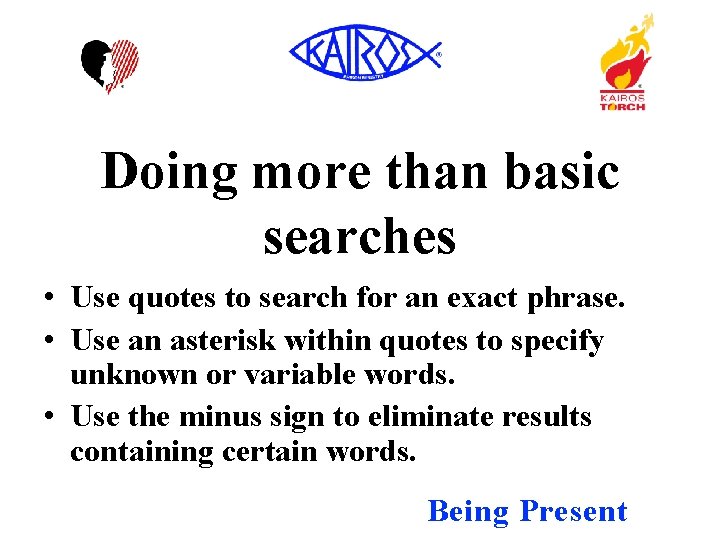 Doing more than basic searches • Use quotes to search for an exact phrase.