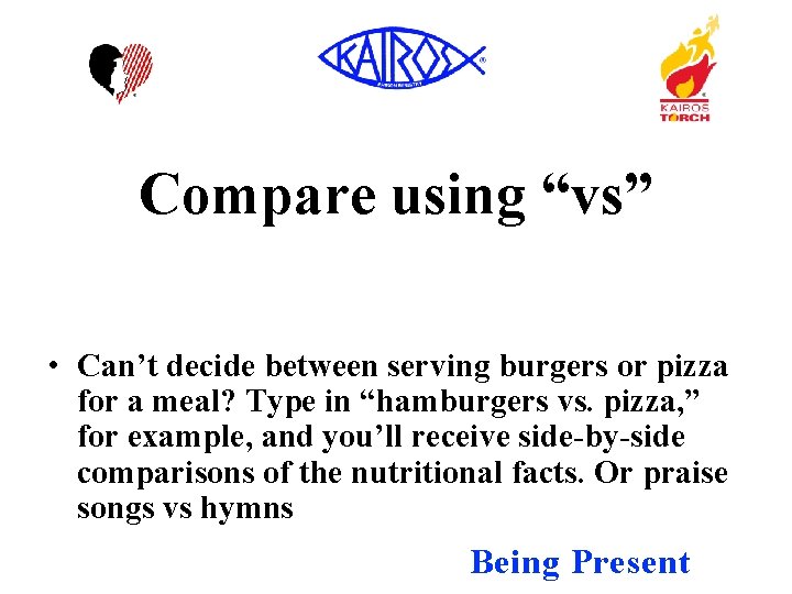 Compare using “vs” • Can’t decide between serving burgers or pizza for a meal?
