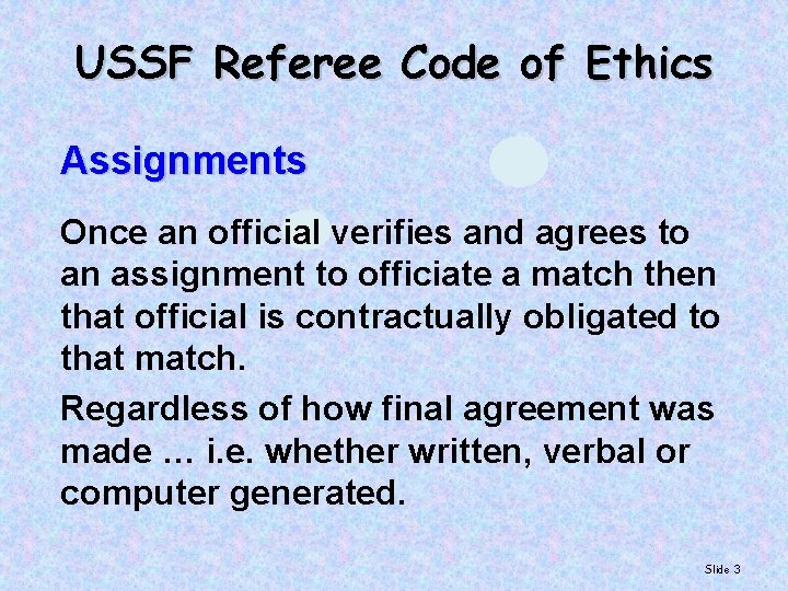 USSF Referee Code of Ethics Assignments Once an official verifies and agrees to an