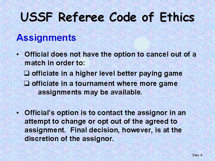 USSF Referee Code of Ethics Assignments • Official does not have the option to
