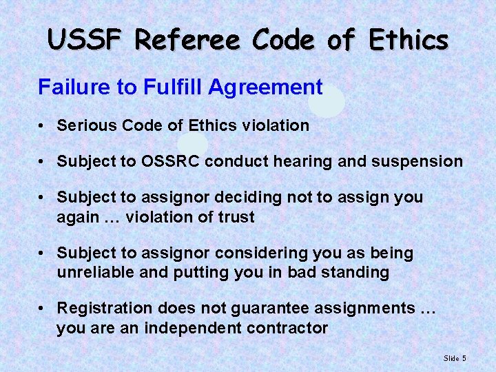 USSF Referee Code of Ethics Failure to Fulfill Agreement • Serious Code of Ethics