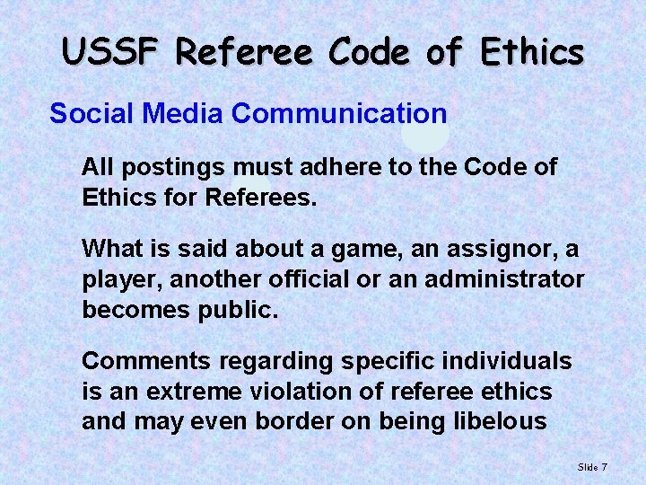 USSF Referee Code of Ethics Social Media Communication All postings must adhere to the