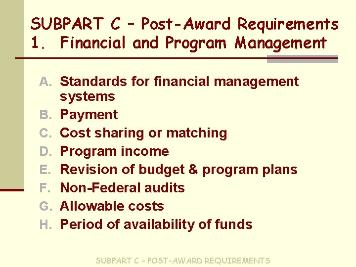 SUBPART C – Post-Award Requirements 1. Financial and Program Management A. Standards for financial