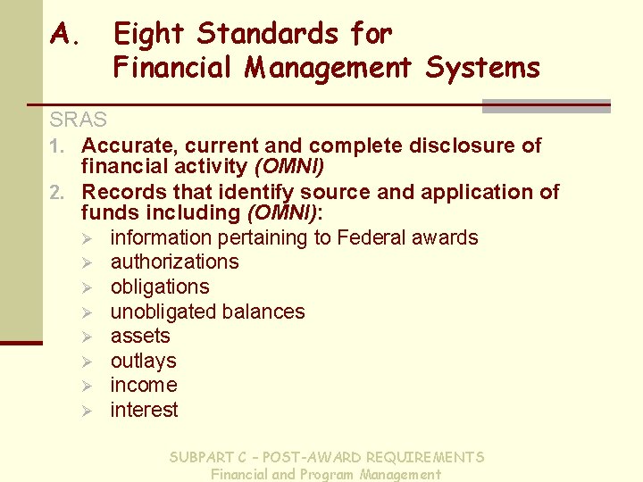 A. Eight Standards for Financial Management Systems SRAS 1. Accurate, current and complete disclosure