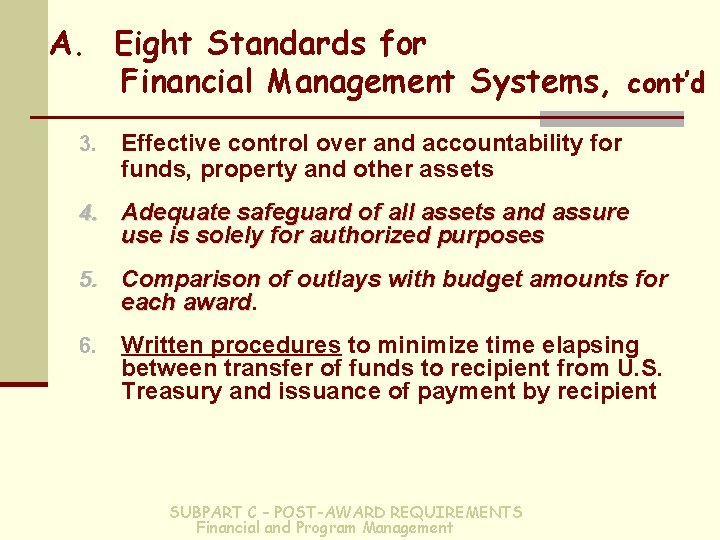 A. Eight Standards for Financial Management Systems, cont’d 3. Effective control over and accountability