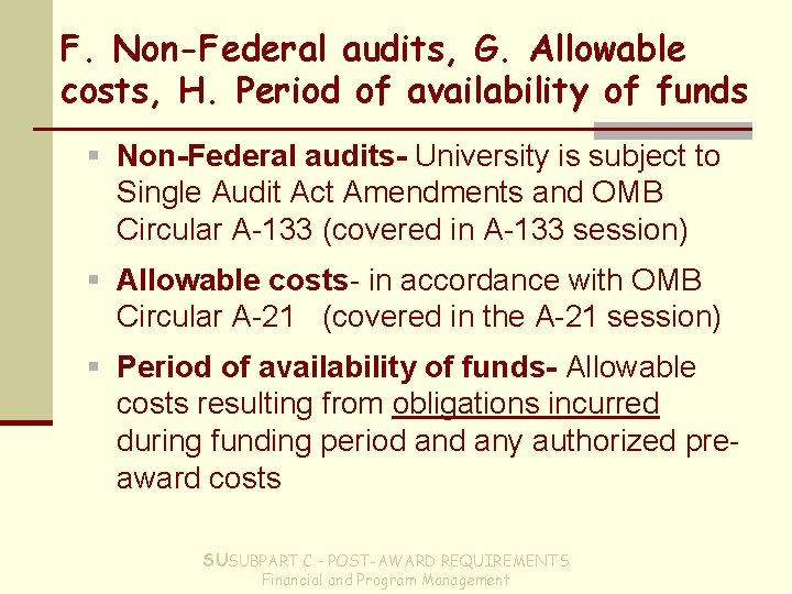 F. Non-Federal audits, G. Allowable costs, H. Period of availability of funds § Non-Federal