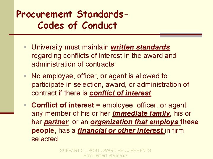Procurement Standards. Codes of Conduct § University must maintain written standards regarding conflicts of