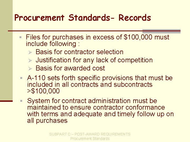Procurement Standards- Records § Files for purchases in excess of $100, 000 must include